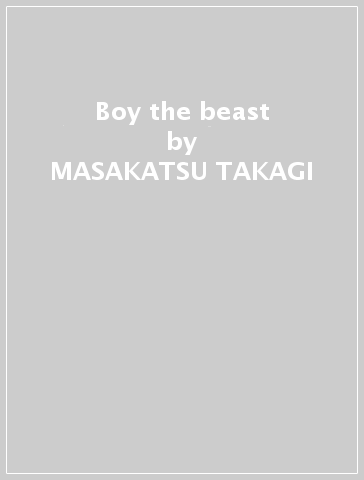 Boy & the beast - MASAKATSU TAKAGI