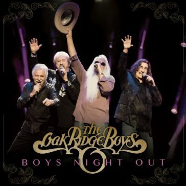 Boys night out - Oak Ridge Boys