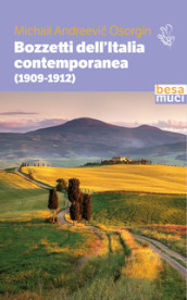 Bozzetti dell Italia contemporanea (1909-1912)