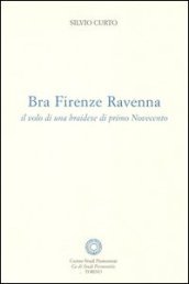 Bra Firenze Ravenna. Il volo di una braidese di primo Novecento