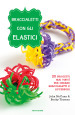 Braccialetti con gli elastici