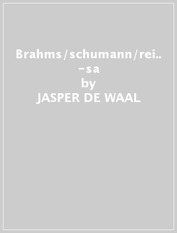 Brahms/schumann/rei.. -sa - JASPER DE WAAL