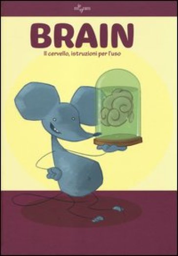 Brain. Il cervello, istruzioni per l'uso - Rob DeSalle - Gianfranco Enrietto