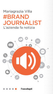 Brand journalist. L azienda fa notizia