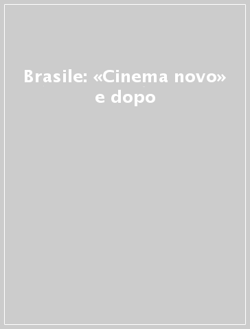 Brasile: «Cinema novo» e dopo