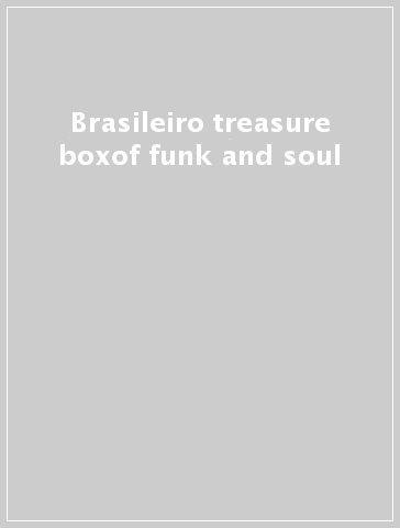 Brasileiro treasure boxof funk and soul