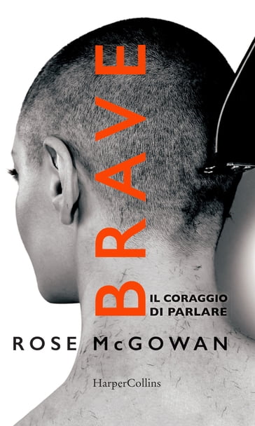 Brave, il coraggio di parlare - Rose McGowan