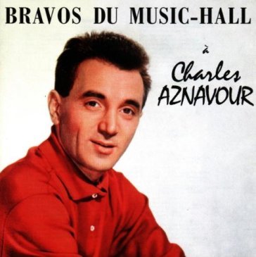 Bravos du music hall - Charles Aznavour