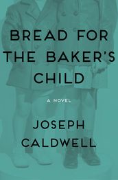 Bread for the Baker s Child