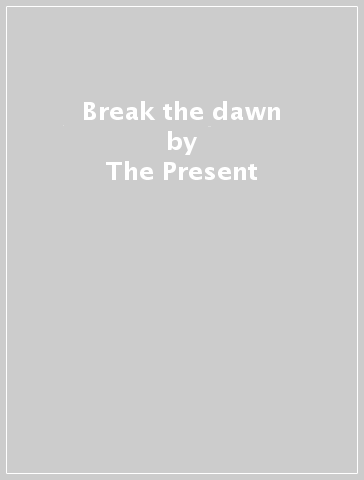 Break the dawn - The Present