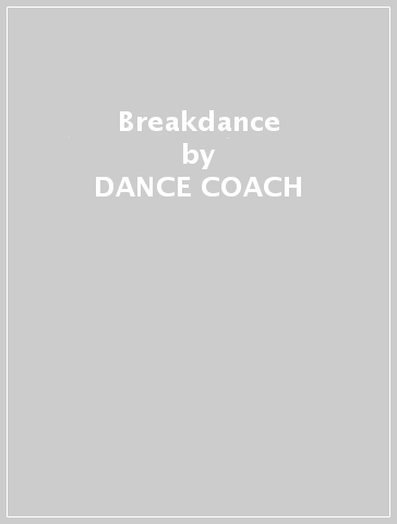 Breakdance - DANCE COACH