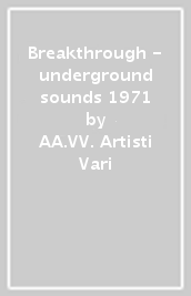 Breakthrough - underground sounds 1971