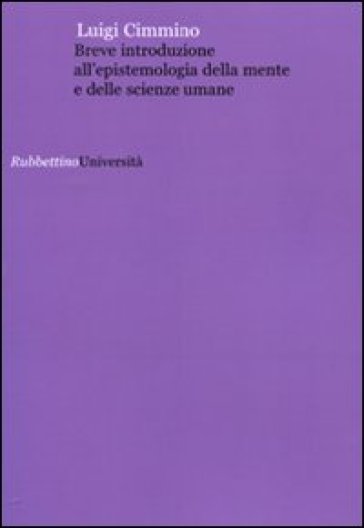 Breve introduzione all'epistemologia della mente e delle scienze umane - Luigi Cimmino