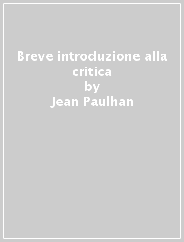 Breve introduzione alla critica - Jean Paulhan