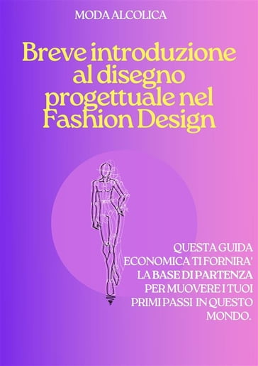 Breve introduzione al disegno progettuale nel Fashion Design - Moda Alcolica