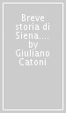 Breve storia di Siena. Ediz. inglese