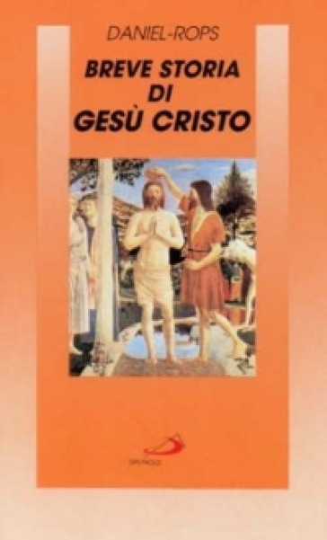 Breve storia di Gesù Cristo - Henri Daniel Rops