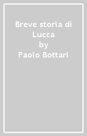 Breve storia di Lucca