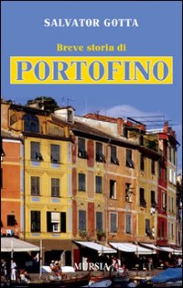 Breve storia di Portofino - Salvator Gotta