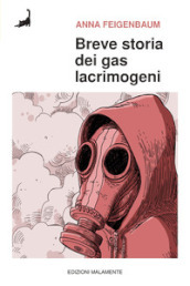 Breve storia dei gas lacrimogeni. Dai campi di battaglia della Prima guerra mondiale alle strade di oggi