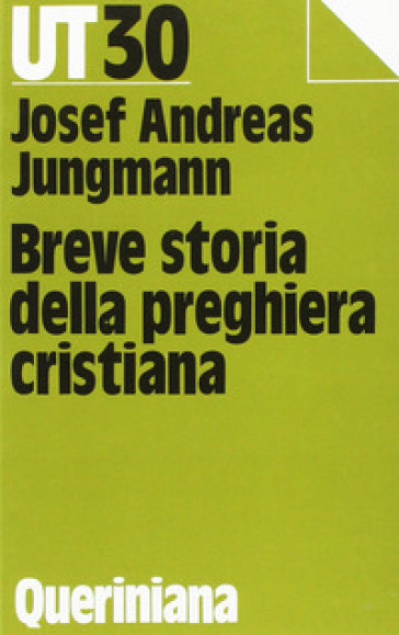Breve storia della preghiera cristiana - Josef A. Jungmann