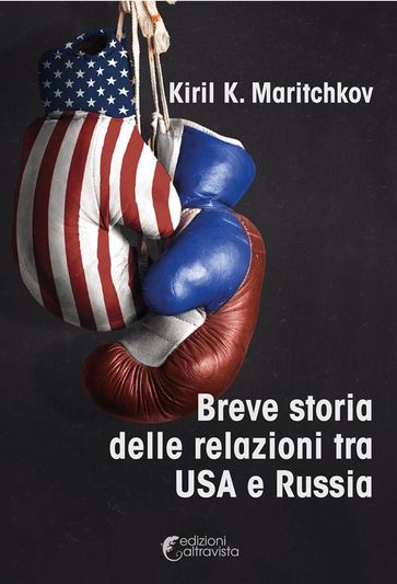 Breve storia delle relazioni tra USA e Russia - Kiril K. Maritchkov