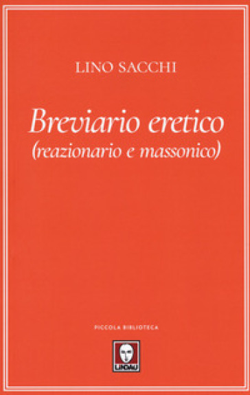 Breviario eretico (reazionario e massonico) - Lino Sacchi