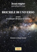 Briciole di universo. Ovvero il cosmo per chi non se ne intende