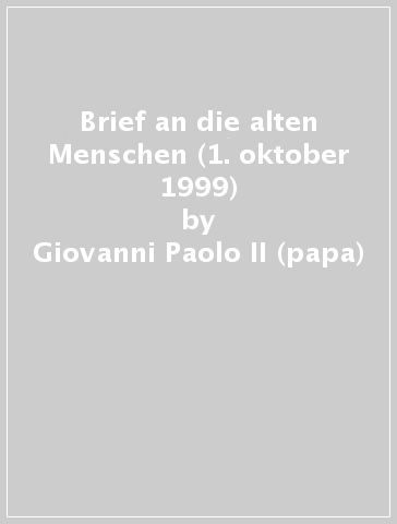 Brief an die alten Menschen (1. oktober 1999) - Giovanni Paolo II (papa)