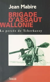 Brigade d assaut, Wallonie : La Percée de Tcherkassy