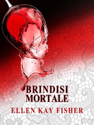 Brindisi mortale - Ellen Kay Fisher