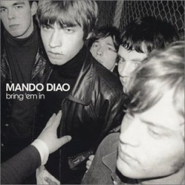 Bring'em in - Mando Diao