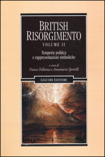 British Risorgimento. 2: Temperie politica e rappresentazioni simboliche