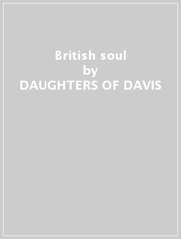 British soul - DAUGHTERS OF DAVIS