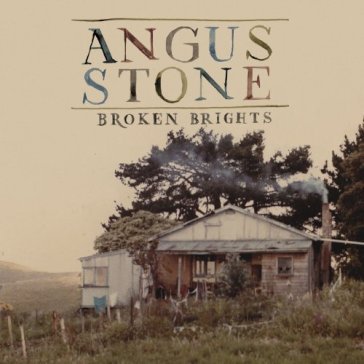 Broken brights - Angus Stone