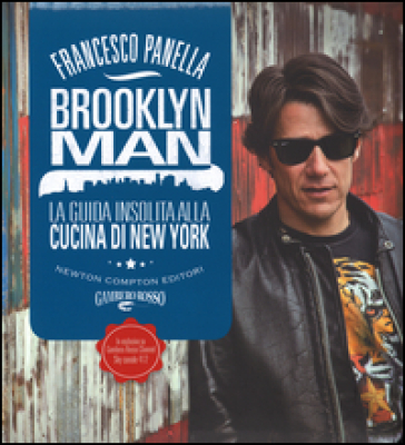 Brooklyn man. La guida insolita alla cucina di New York - Francesco Panella