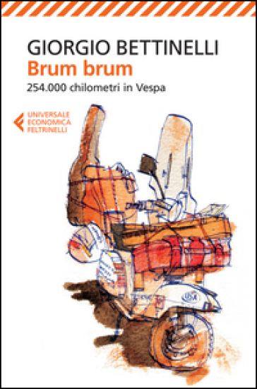 Brum brum. 254.000 chilometri in Vespa - Giorgio Bettinelli
