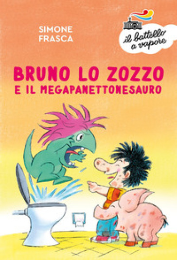 Bruno lo zozzo e il megapanettonesauro. Ediz. a colori - Simone Frasca