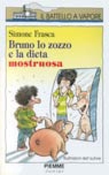 Bruno lo zozzo e la dieta mostruosa - Simone Frasca