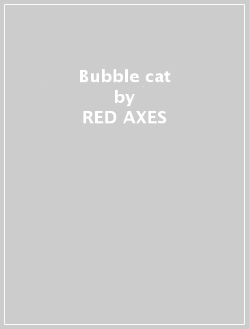 Bubble cat - RED AXES