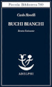 Buchi bianchi. Dentro l orizzonte