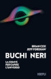 Buchi neri. La chiave per capire l universo