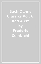 Buck Danny Classics Vol. 6: Red Alert