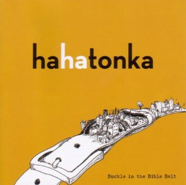 Buckle in the bible belt - HA HA TONKA