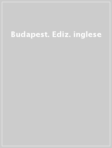 Budapest. Ediz. inglese