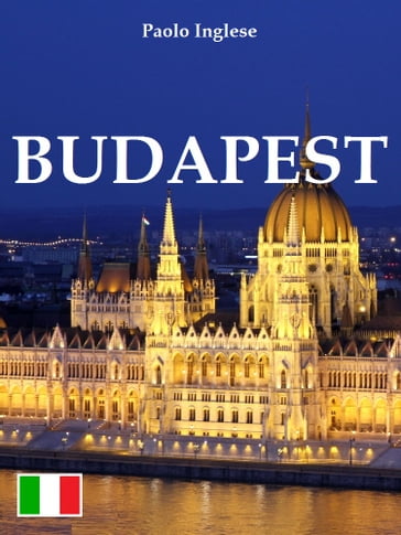Budapest. Guida italiana italiano - Paolo Inglese