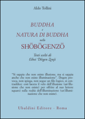 Buddha e natura di Buddha nello Shobogenzo. Testi scelti di Eihei Dogen Zenji