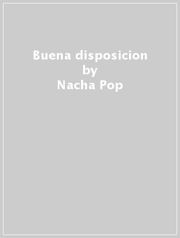 Buena disposicion - Nacha Pop