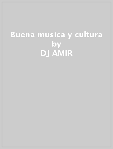 Buena musica y cultura - DJ AMIR