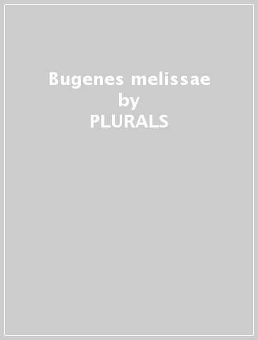 Bugenes melissae - PLURALS